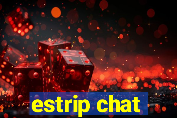 estrip chat